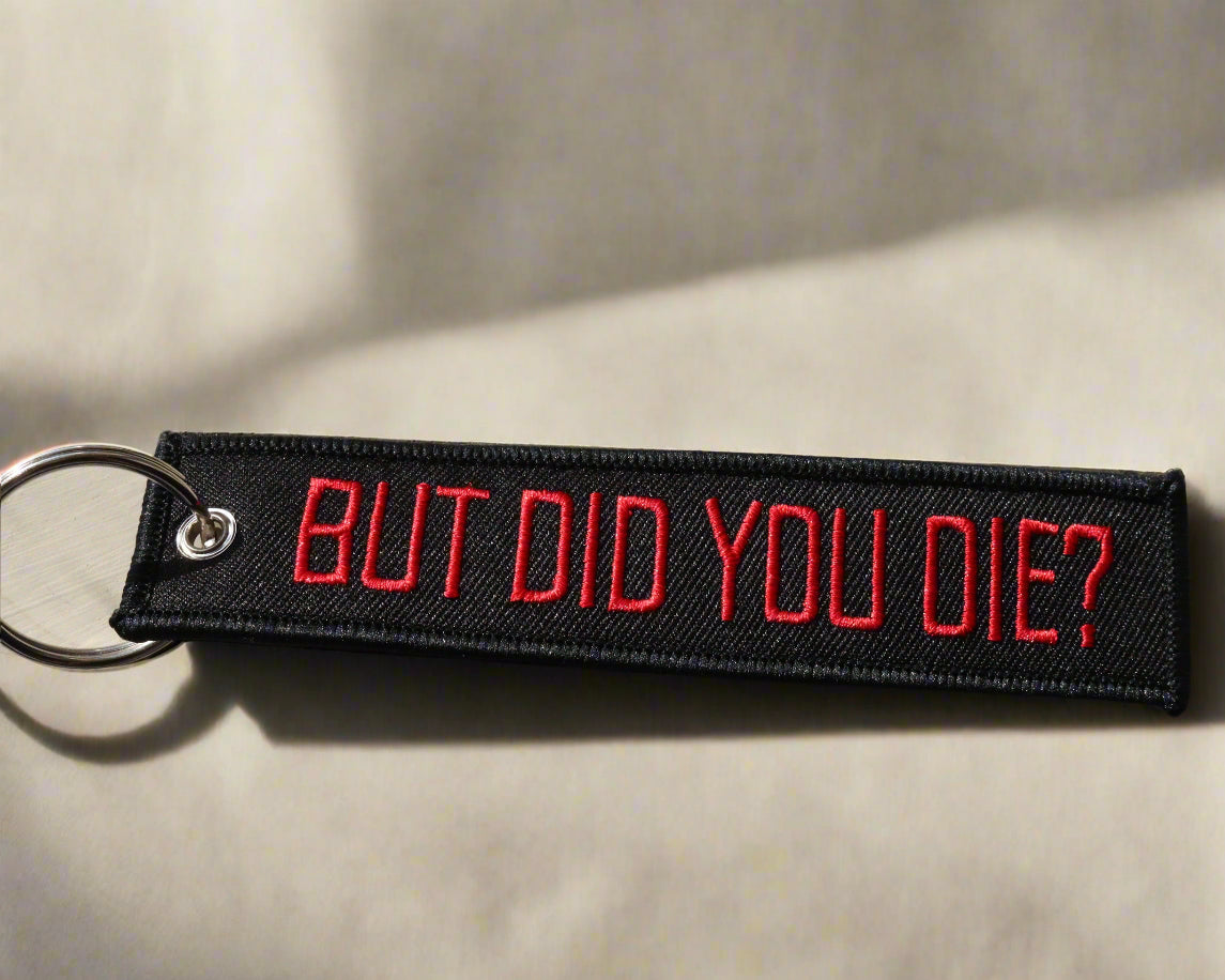 Did You Die Jet Tag Keychain