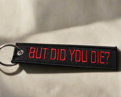 Did You Die Jet Tag Keychain