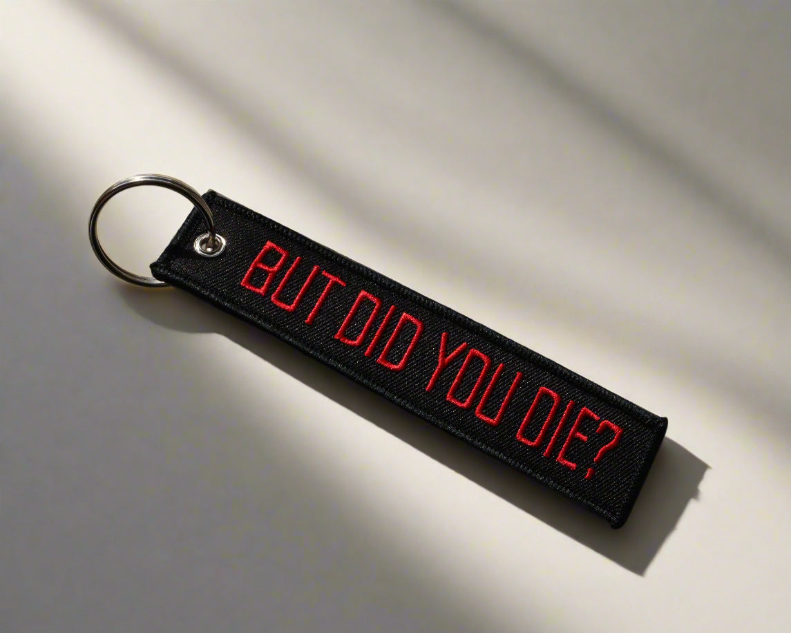 Did You Die Jet Tag Keychain