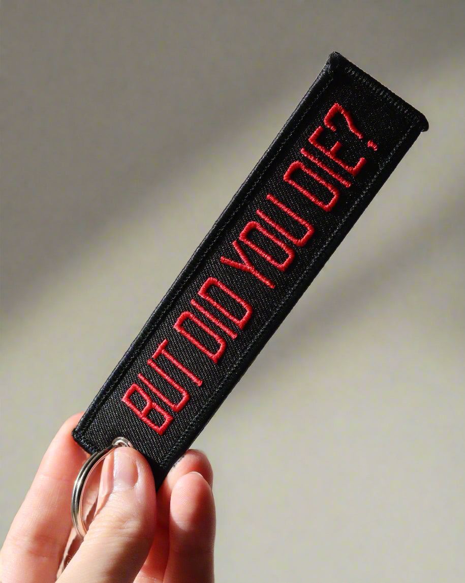 Did You Die Jet Tag Keychain